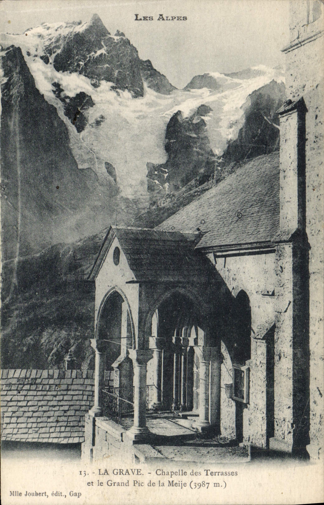 LA GRAVE - Chapelle des Terrasses et le Grand Pic de la Meije (3987 m.) — Mlle Joubert, édit., Gap