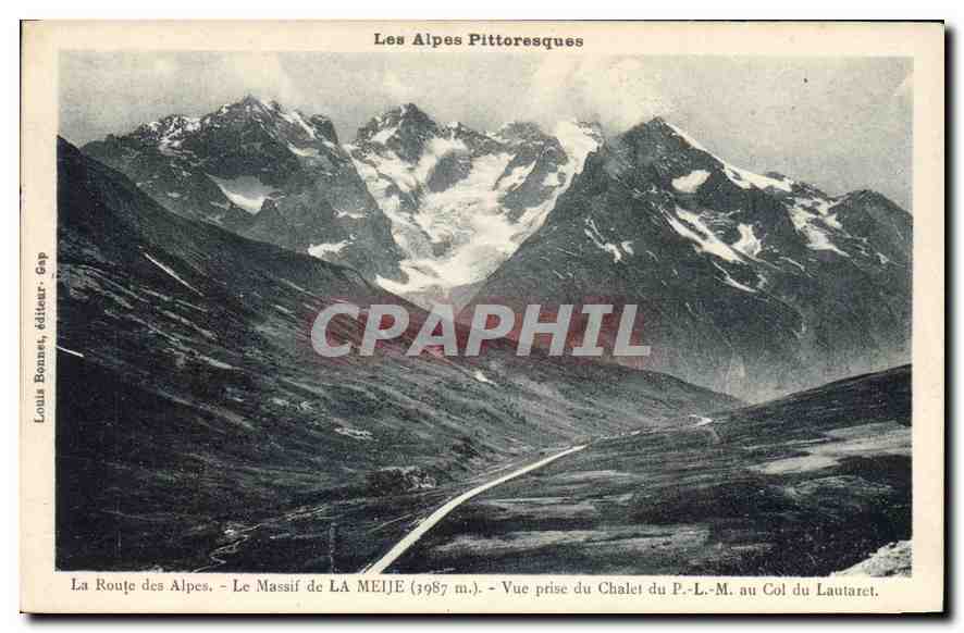 Les Alpes Pittoresques — Le Massif de LA MEIJE (3987 m.) — Vue prise du Chalet du P.-L.-M. au Col du Lautaret — Louis Bonnet, éditeur, Gap