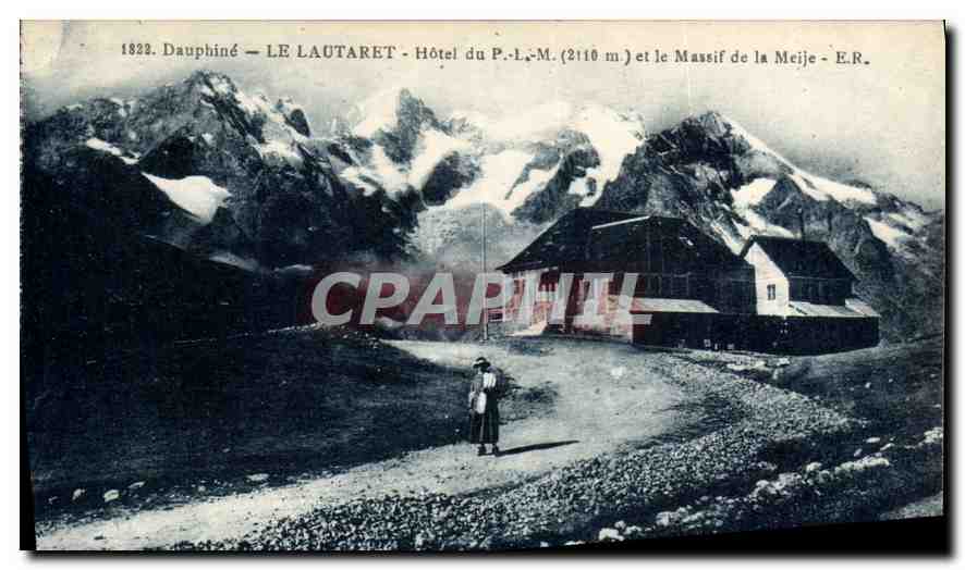 Dauphiné — LE LAUTARET — Hôtel du P.-L.-M. (2110 m) et le Massif de la Meije - E.R.