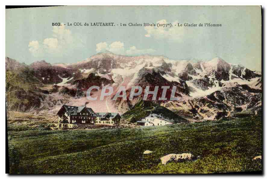 Le COL du LAUTARET — Les Chalets Hôtels (2075m) — Le Glacier de l'Homme — n°503