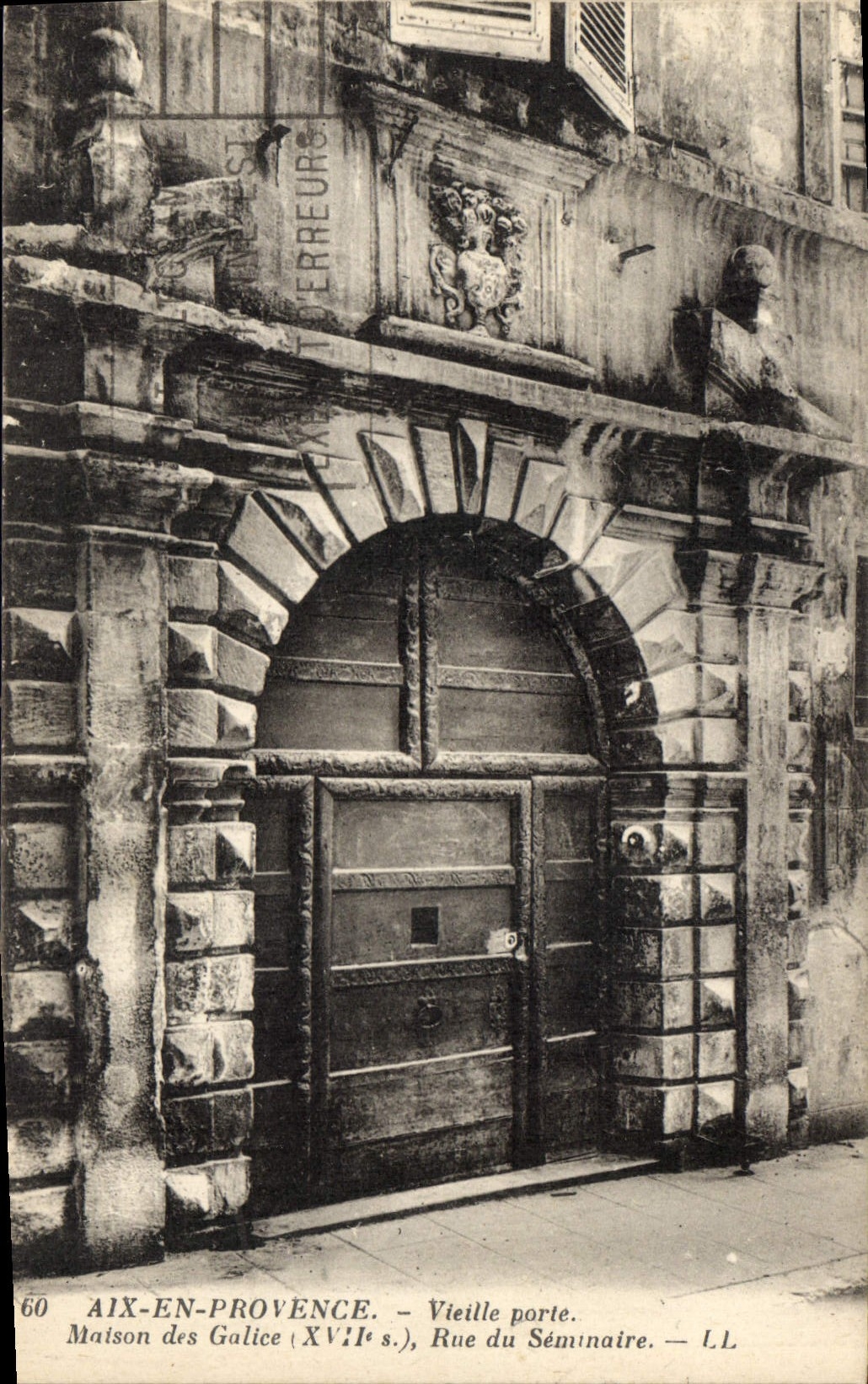 Aix-en-Provence — Vieille porte. Maison des Galice (XVIe s.), Rue du Séminaire — L.L.