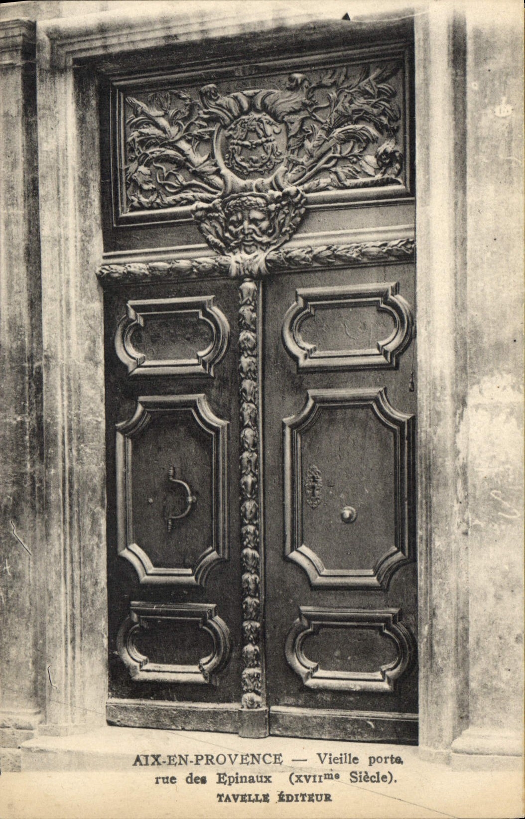 Aix-en-Provence — Vieille porte, rue des Epinaux (XVIIème Siècle) — Tavelle Éditeur