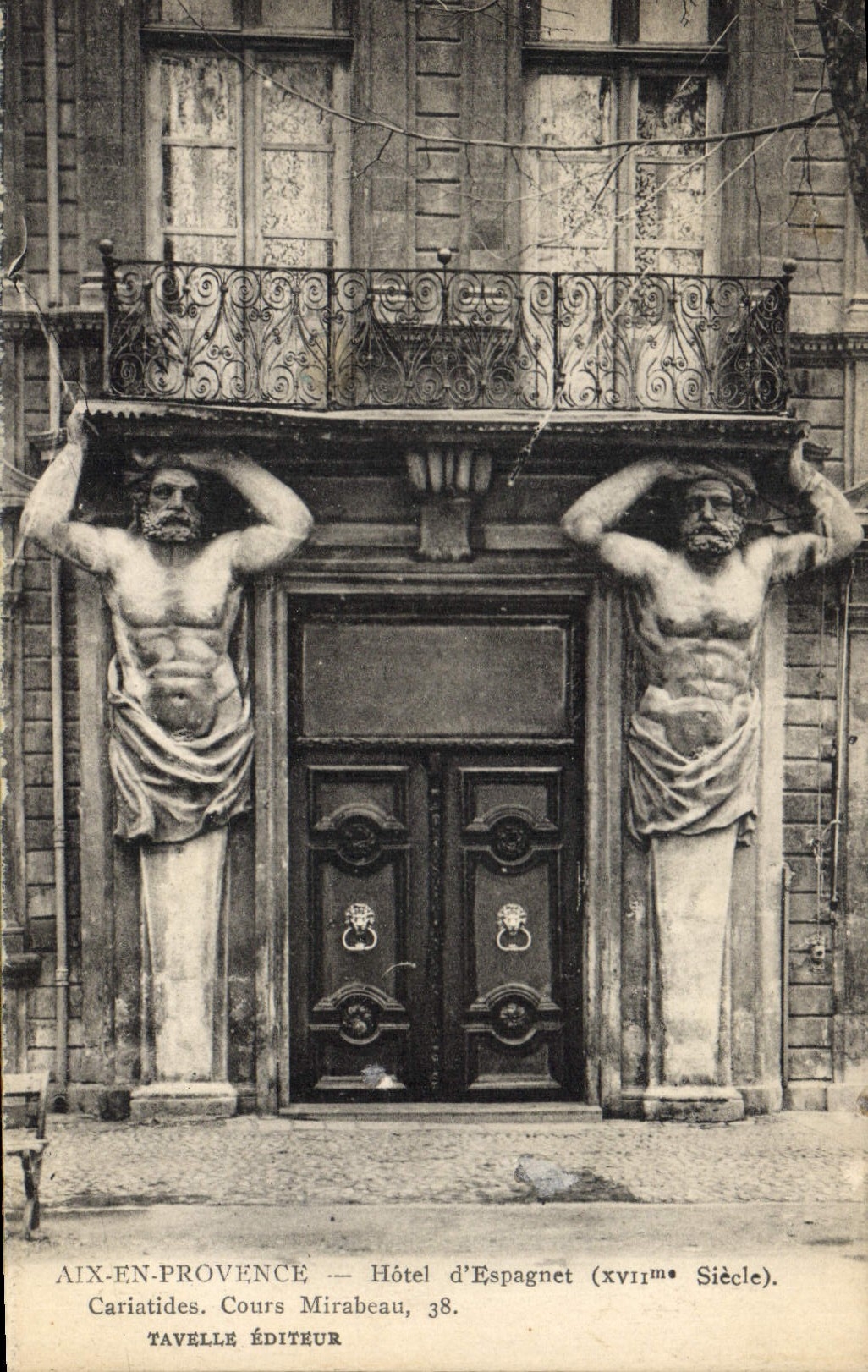 Aix-en-Provence — Hôtel d'Espagnet (XVIIème Siècle) — Cariatides. Cours Mirabeau, 38. Tavelle Éditeur