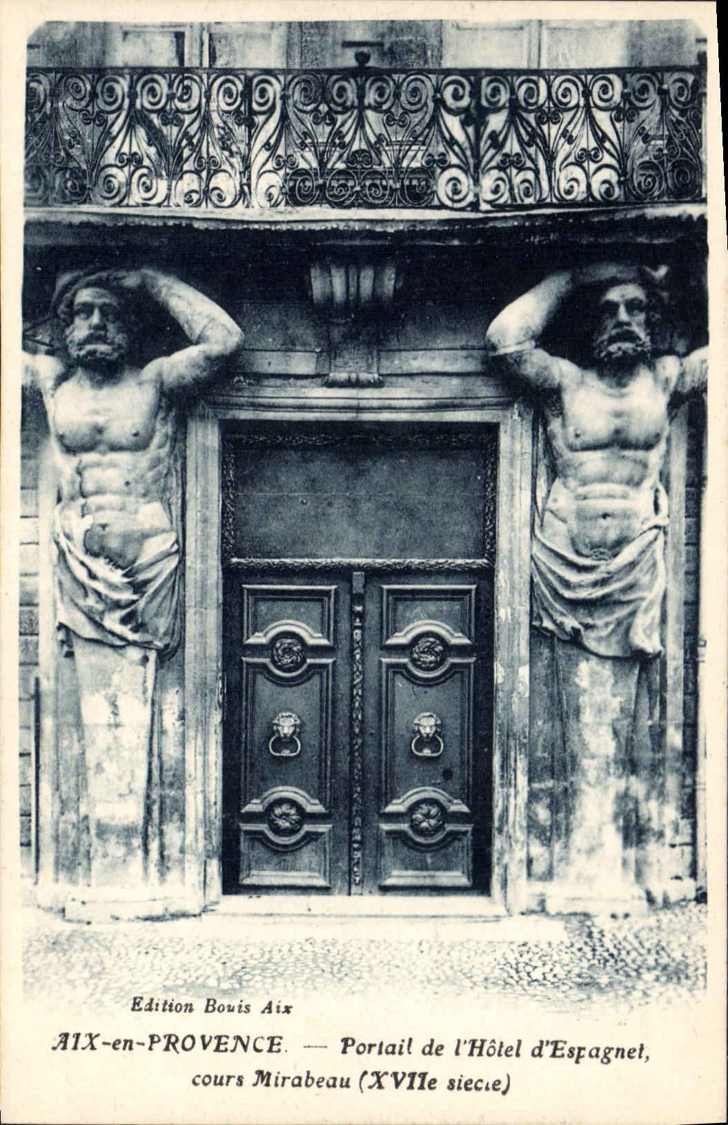 Aix-en-Provence — Portail de l'Hôtel d'Espagnet (XVIIe siècle) — Édition Bouis Aix