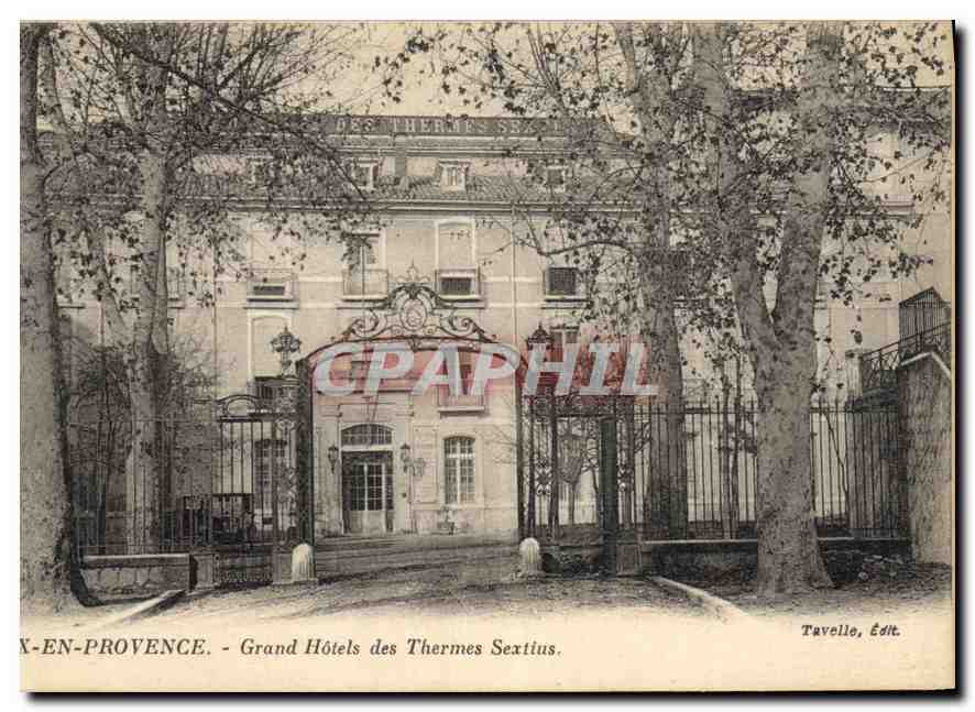 Sextant-en-Provence — Grand Hôtel des Thermes Sextius — Tavello, Édit.