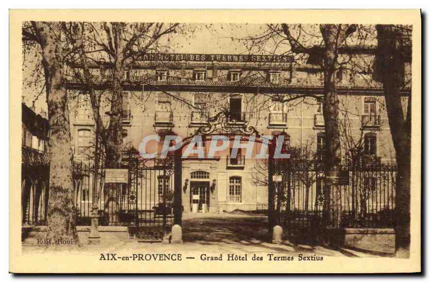 AIX-en-PROVENCE — Grand Hôtel des Termes Sextius — Éditeur : Ballot, Aix-en-Provence