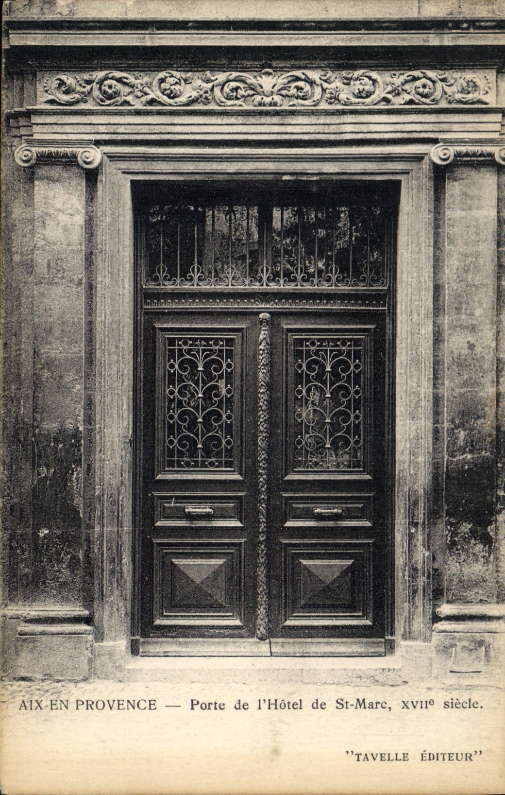 Aix-en-Provence — Porte de l'Hôtel de St-Marc, XVIIe siècle — Tavelle Éditeur