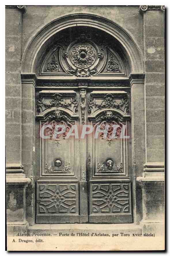 Aix-en-Provence — Porte de l'Hôtel d'Arlatan, par Toro XVIIe siècle — A. Dragon, édit.