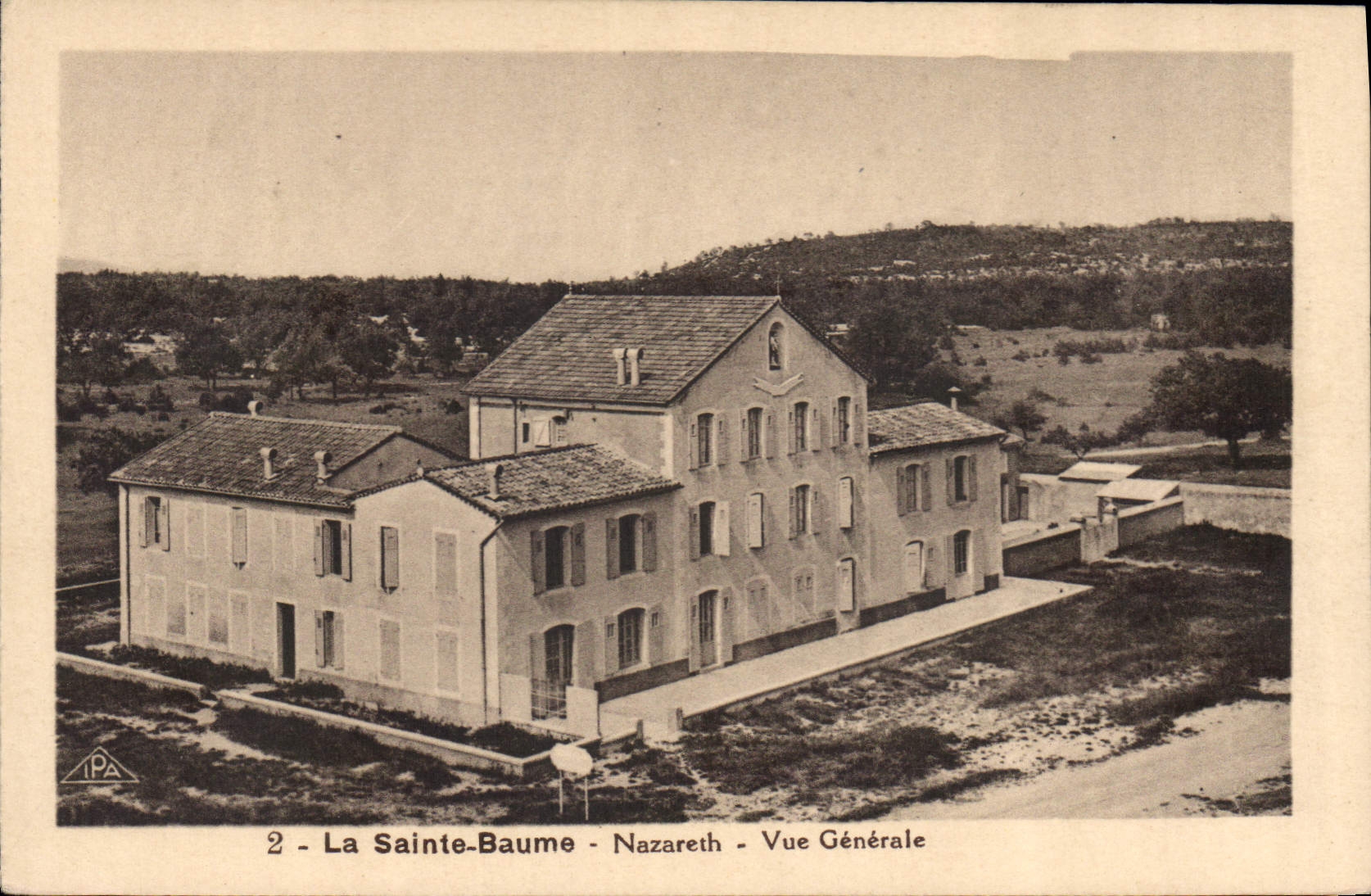 La Sainte-Baume - Nazareth - Vue Générale — éditeur IPA, n°2