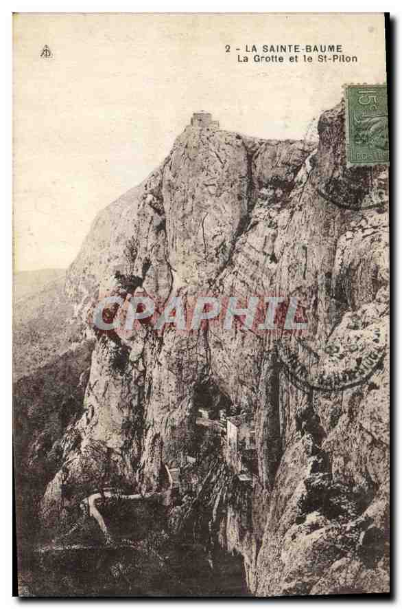La Sainte-Baume — La Grotte et le St-Pilon — Éditeur AD