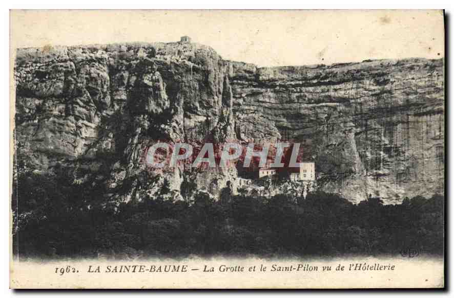 CPA La Sainte Baume La Grotte et le Saint Pilon vu de l'Hotellerie 