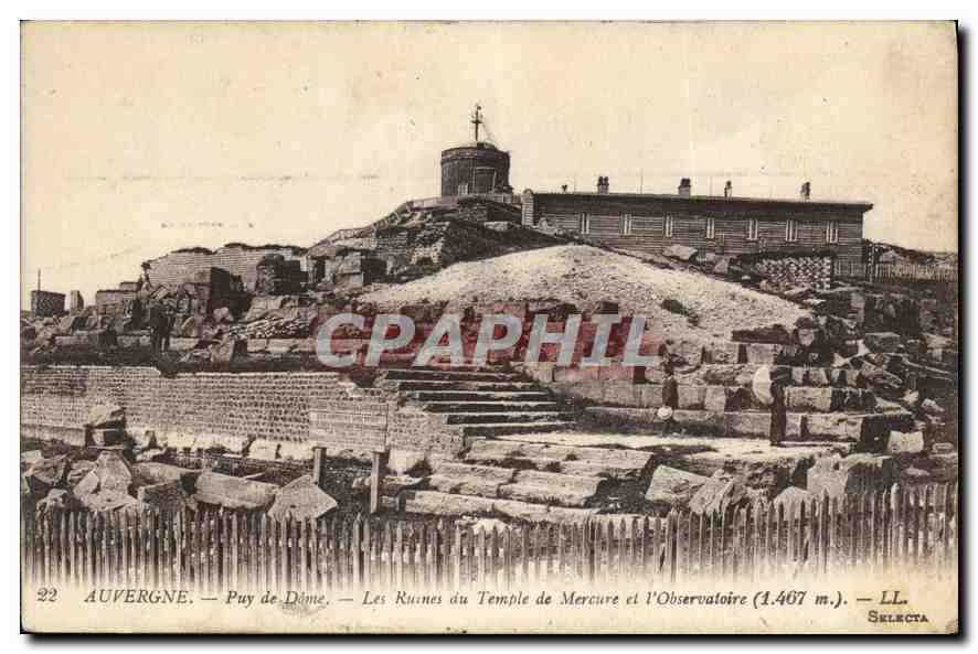 Auvergne — Puy de Dôme — Les Ruines du Temple de Mercure et l’Observatoire (1.467 m.) — LL. Selecta