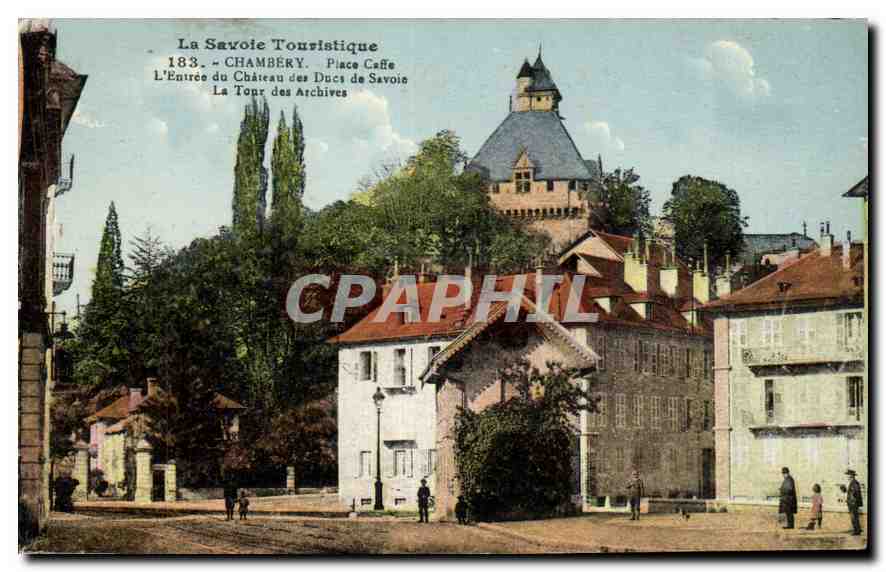 CPA La Savoie Touristique Chambery Place Caffe l'Entree du chateau des Ducs de Savoie la Tour des Ar