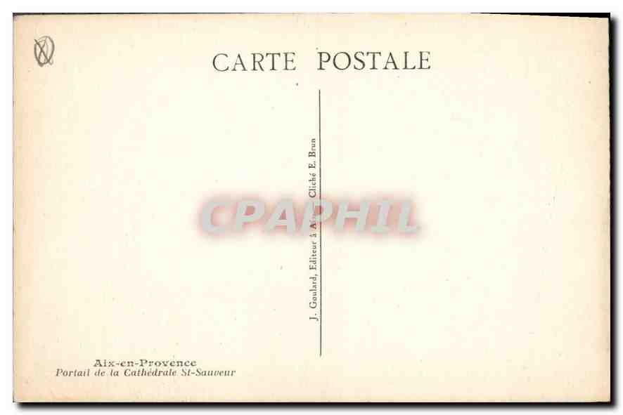 Aix-en-Provence — Portail de la Cathédrale Saint-Sauveur — J. Goulard, Éditeur à Aix-en-Provence — Rückseite