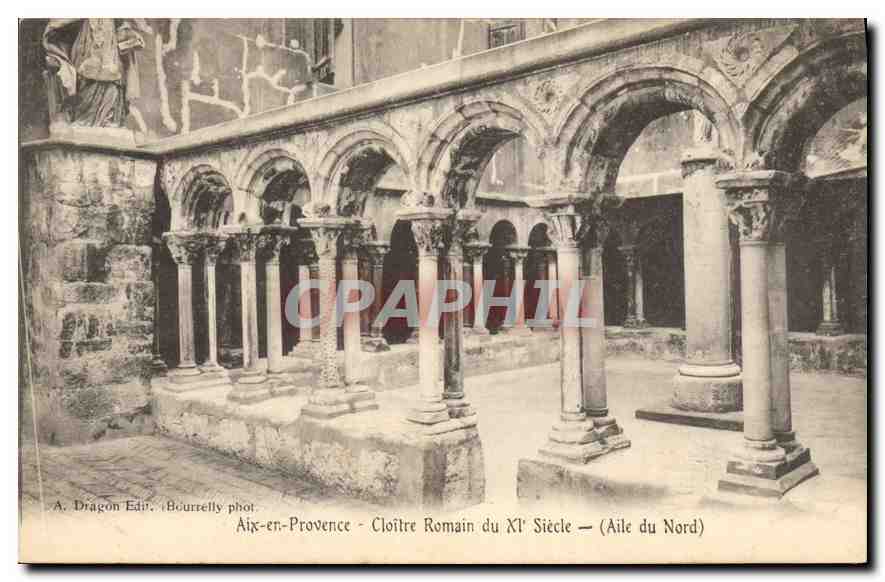Aix-en-Provence — Cloître Romain du XIe Siècle — (Aile du Nord) — A. Dragon Édit. Bournelly phot.
