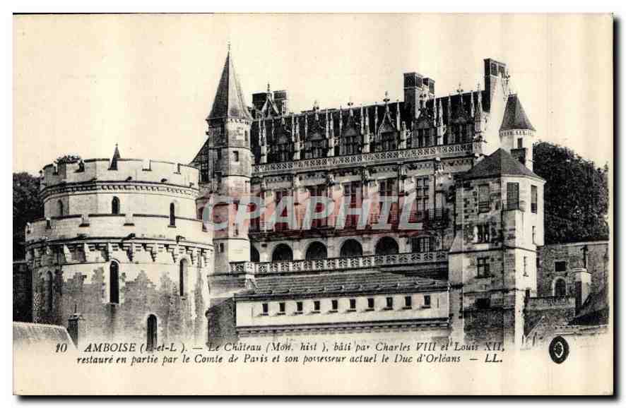 CPA Amboise I et L le Chateau Mon hist Bati par Charles VIII et Louis XII restaure en partie par le 