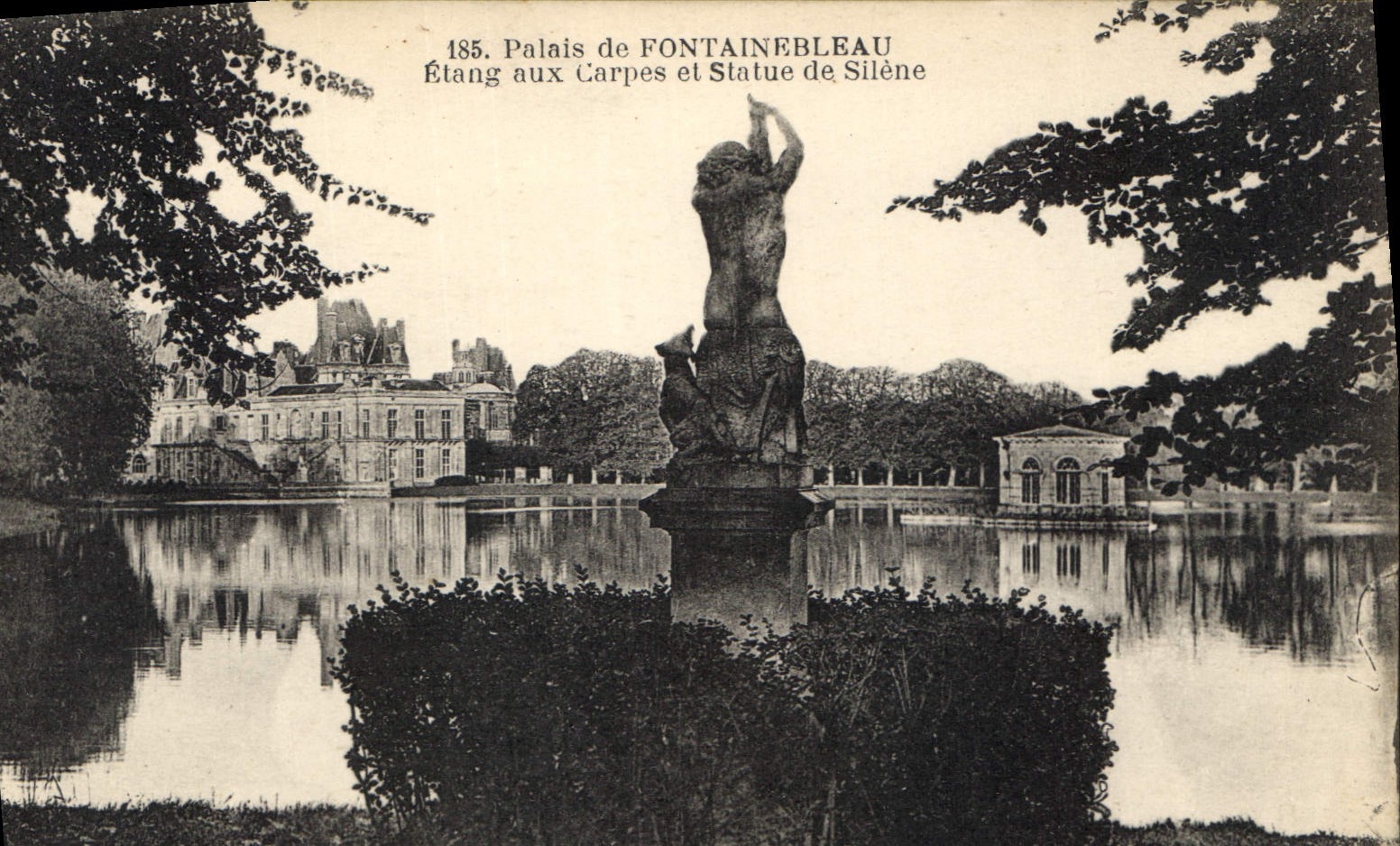 Palais de Fontainebleau — Étang aux Carpes et Statue de Silène — Éditeur non identifié, n° 185