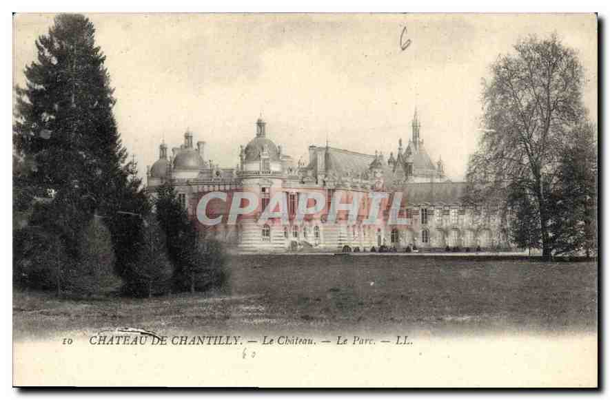 CPA Chateau de Chantilly Le Chateau Le Parc 