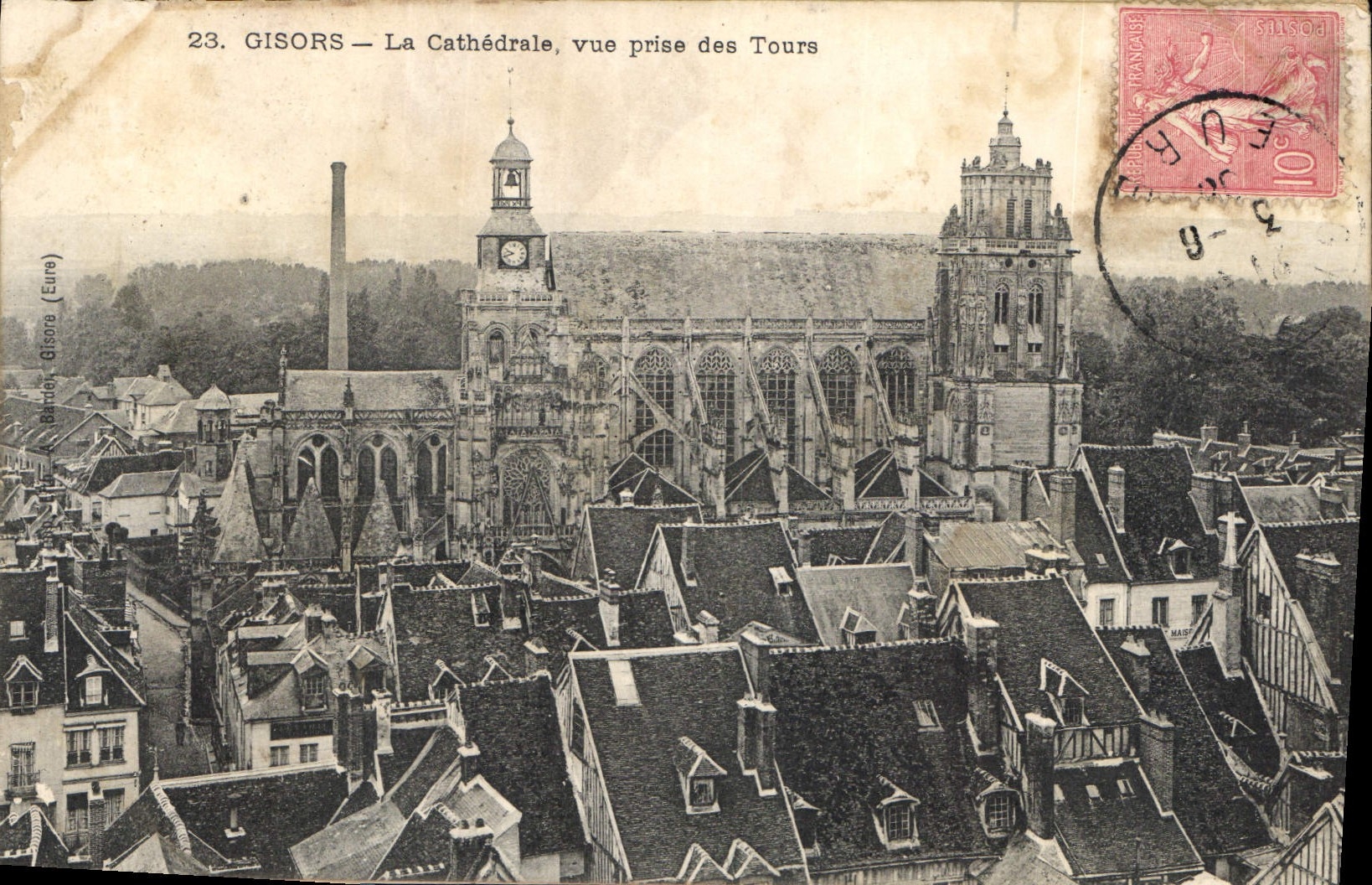 Gisors — La Cathédrale, vue prise des Tours — Éditeur A. Baudet, Gisors (Eure) — n°23