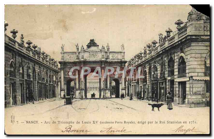NANCY — Arc de Triomphe de Louis XV (ancienne Porte Royale) — érigé par le Roi Stanislas en 1751 — éditeur Margot, n°7