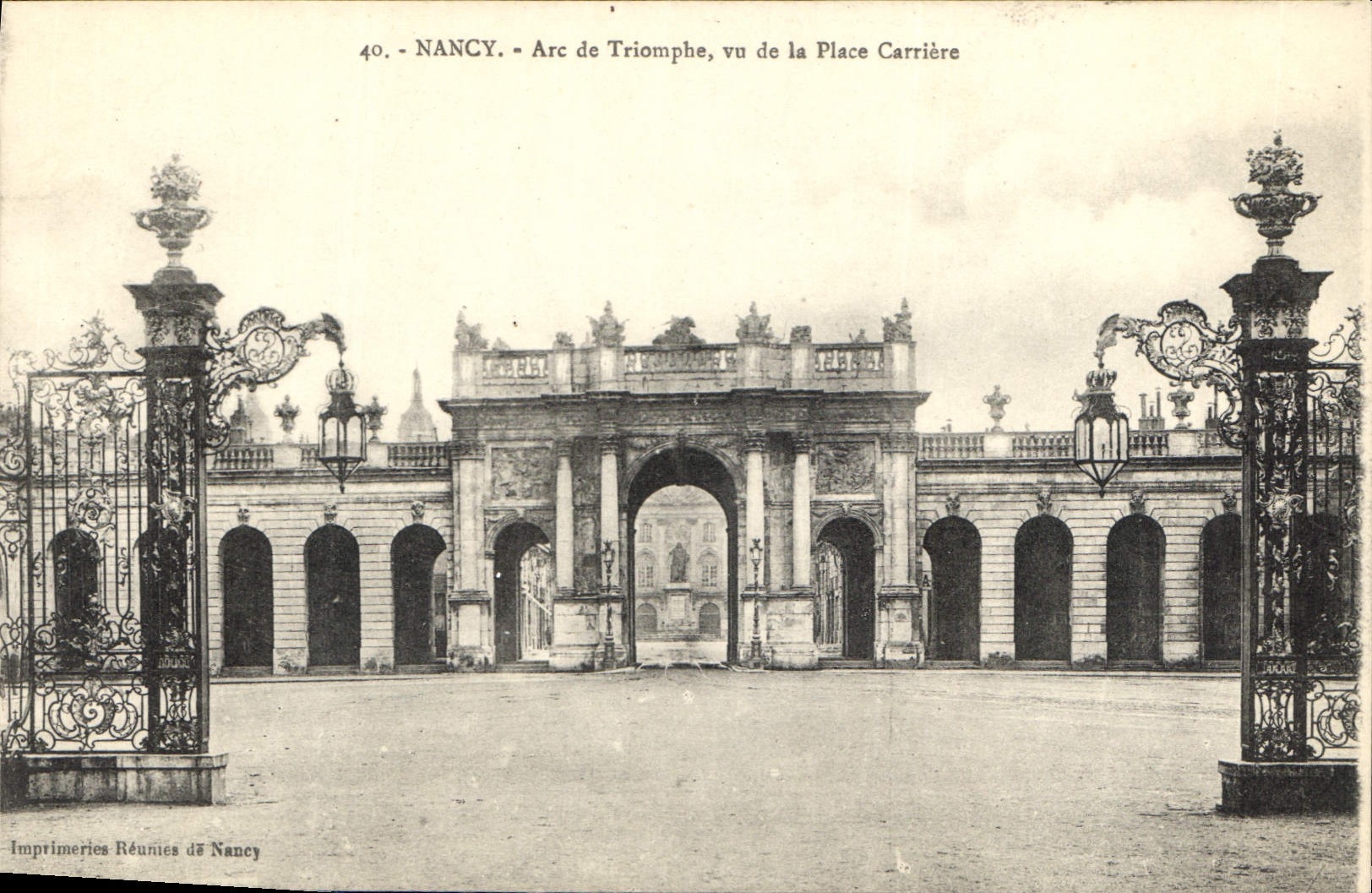 NANCY - Arc de Triomphe, vu de la Place Carrière — Imprimeries Réunies de Nancy, n°40
