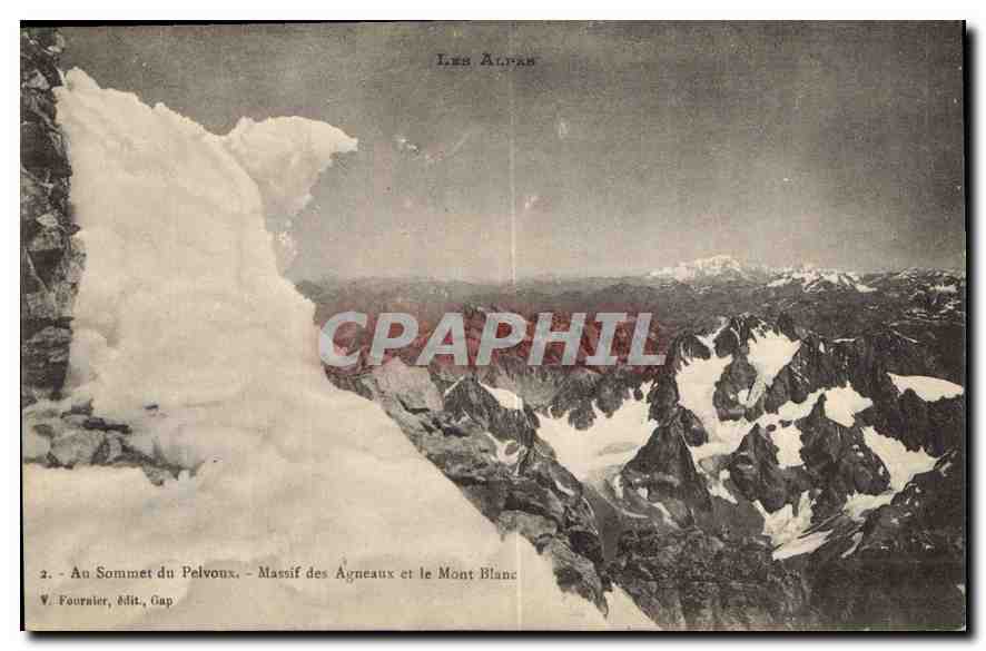 Au Sommet du Pelvoux — Massif des Ayneaux et le Mont Blanc — V. Fouraier, édit. Gap