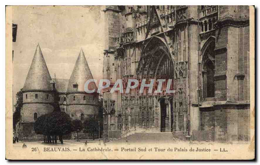 Beauvais — La Cathédrale — Portail Sud et Tour du Palais de Justice — LL.