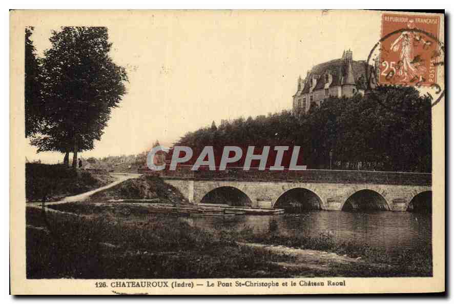 Châteauroux (Indre) — Le Pont-Saint-Christophe et le Château Raoul — éditeur CPAPHIL, n° 126