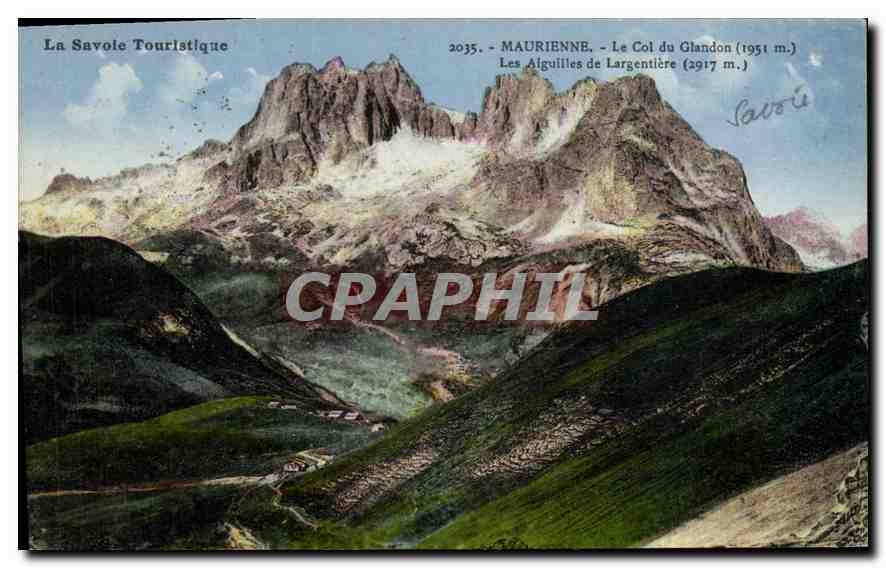 CPA La Savoie Touristique Maurienne le Col du Glandon les Aiguilles de Largentiere 