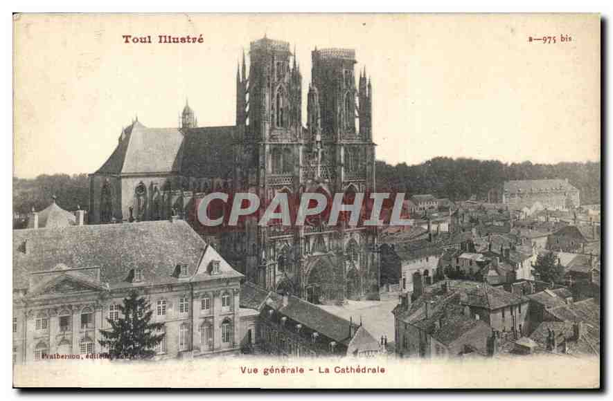 CPA Toul Illustre vue generale la Cathedrale 