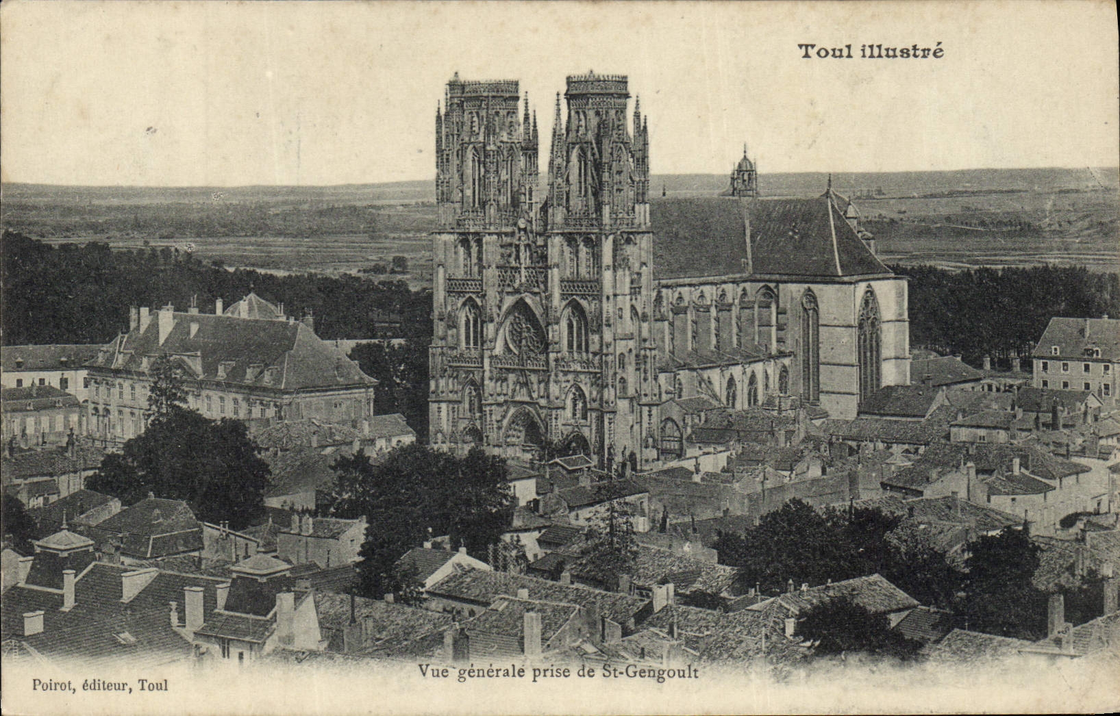 CPA Toul Illustre vue generale prise de St Gengoult 