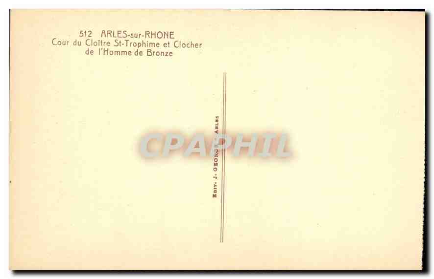 Cour du Cloître Saint-Trophime und Glockenturm des Bronze-Mannes — Arles-sur-Rhône — Verlag J. GONON — Rückseite