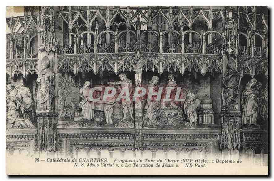 Cathédrale de Chartres — Fragment du Tour du Chœur (XVIe siècle), « Baptême de N.S. Jésus-Christ », « La Tentation de Jésus » — ND Phot.