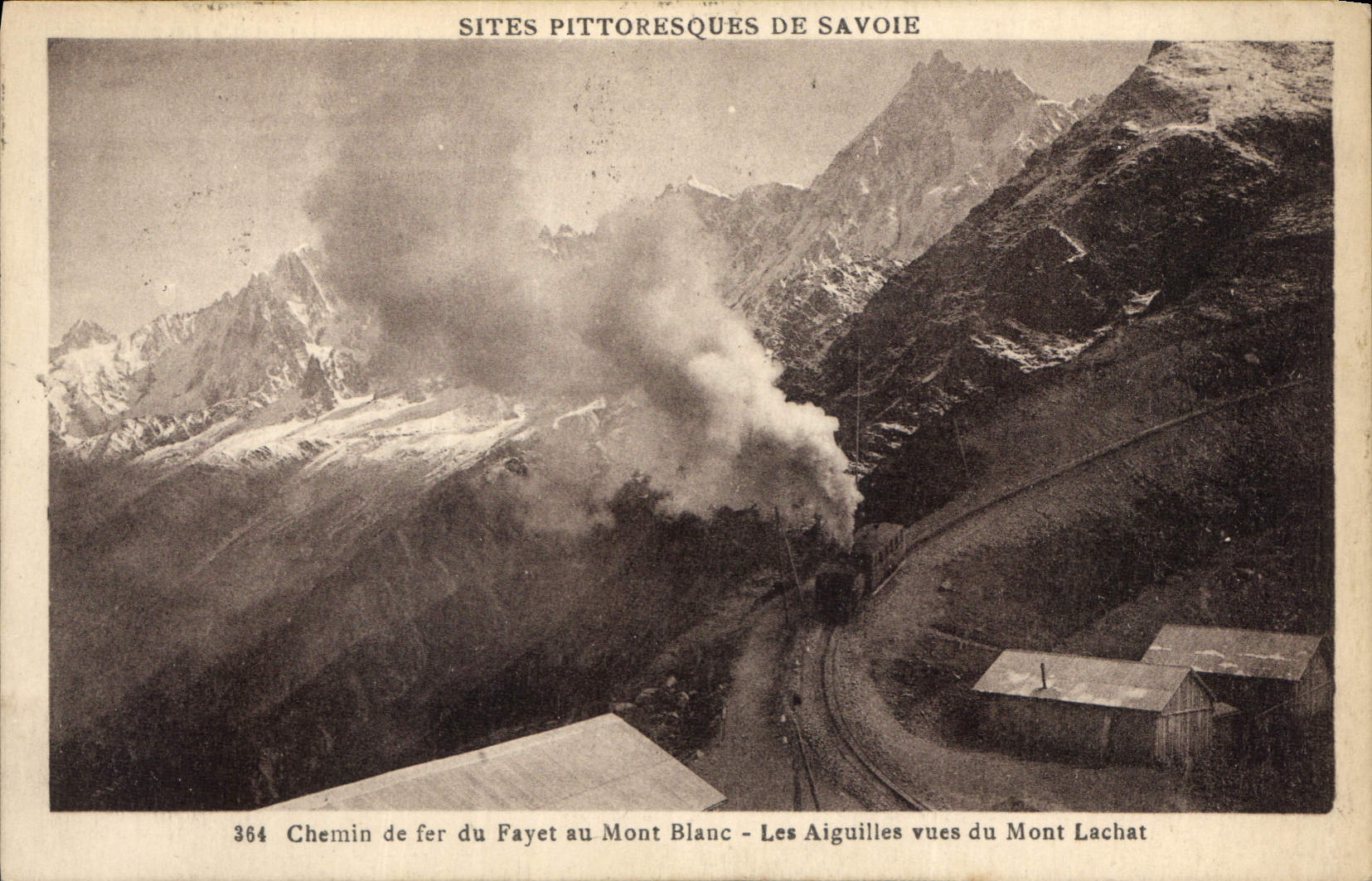 Chemin de fer du Fayet au Mont Blanc — Les Aiguilles vues du Mont Lachat — Sites pittoresques de Savoie, n°364