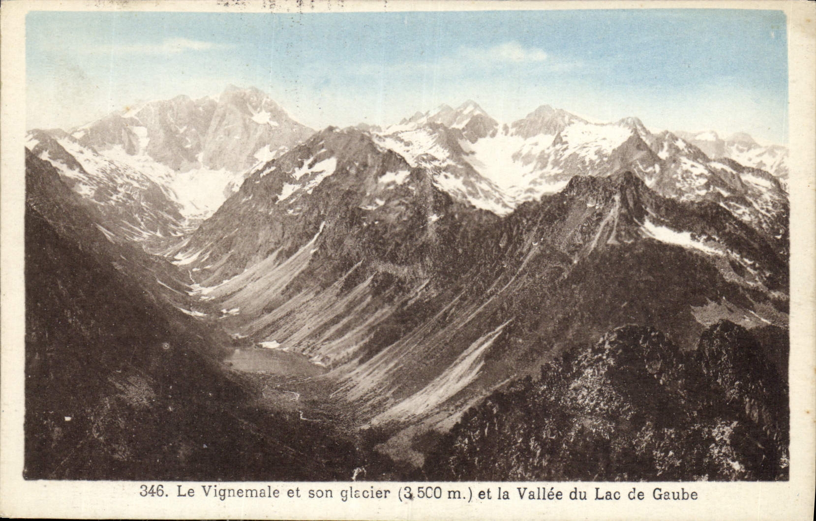 Le Vignemale et son glacier (3500 m.) et la Vallée du Lac de Gaube — série 346 — éditeur non visible