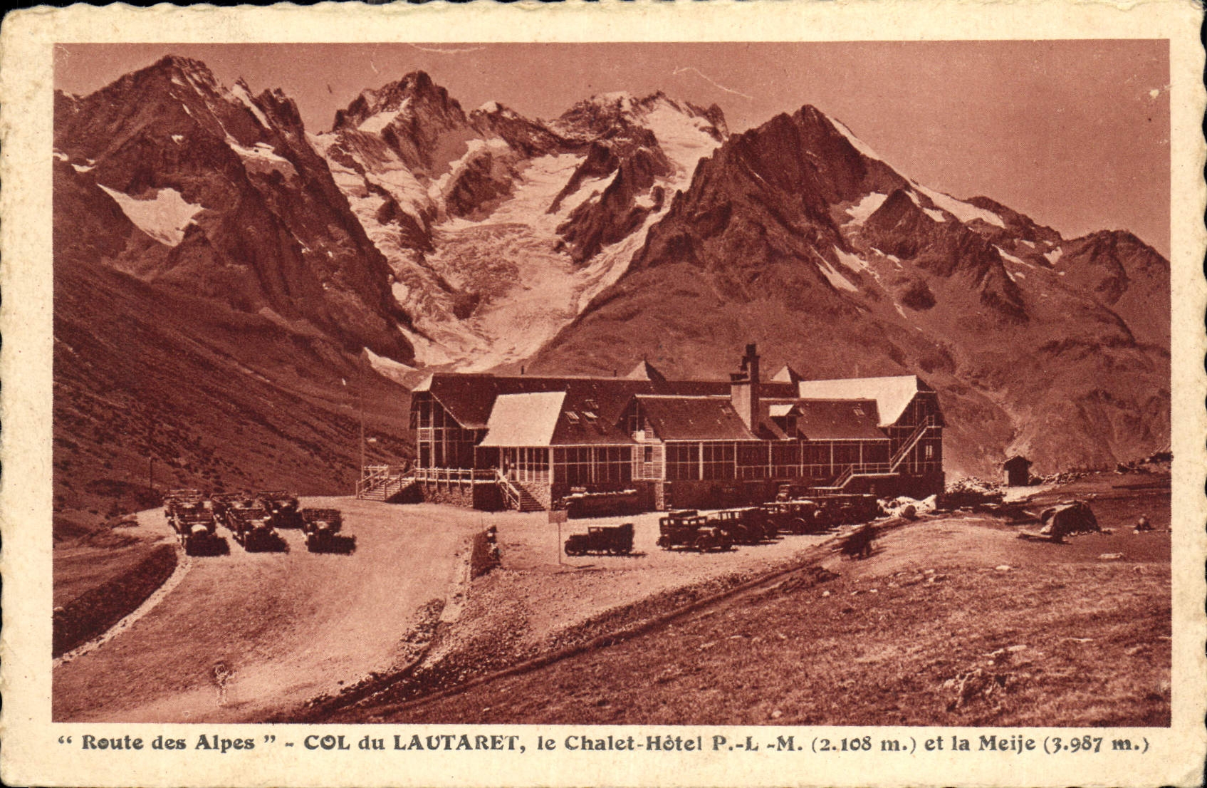 COL du LAUTARET — le Chalet-Hôtel P.-L.-M. (2.108 m.) et la Meije (3.987 m.) — "Route des Alpes"