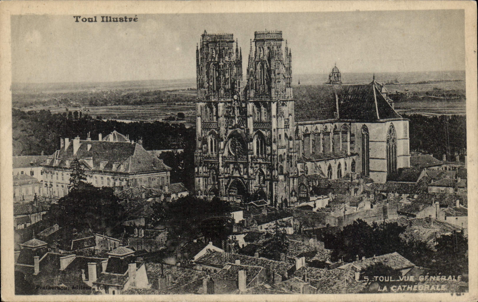 Toul — Vue générale — La cathédrale — Toul Illustré, n°5