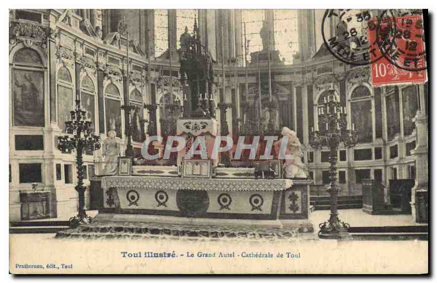Cathédrale de Toul — Le Grand Autel — Toul illustré, édit. Pratherneu, Toul