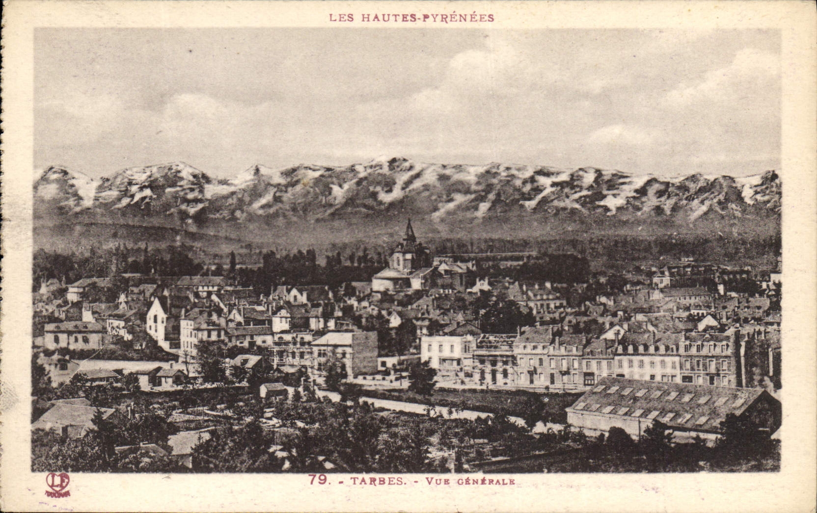 Tarbes — Vue générale — Les Hautes-Pyrénées, n°79, éditeur LP