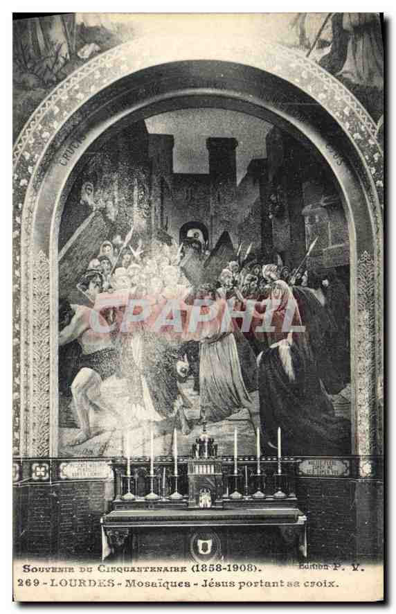 CPA Souvenir de Cinquantenaire 1858 1908 Lourdes Mosaiques Jesus Portant sa Croix 