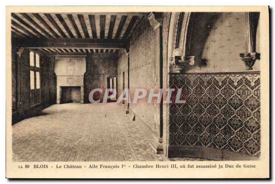 CPA Blois Le Chateau Aile Francois Ier Chambre Henri III ou fut assassine la Due de Guise 