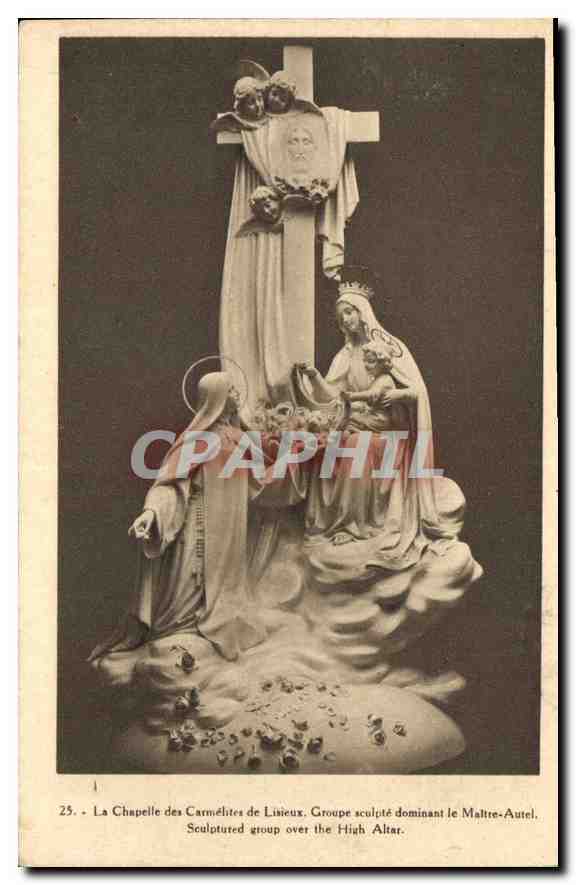 La Chapelle des Carmélites de Lisieux — Groupe sculpté dominant le Maître-Autel — CPAPHIL