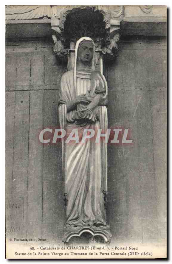 CPA Cathedrale de Chartres E et L Portail Nord Statue de la Sainte Vierge au Trumeau de la Porte Cen