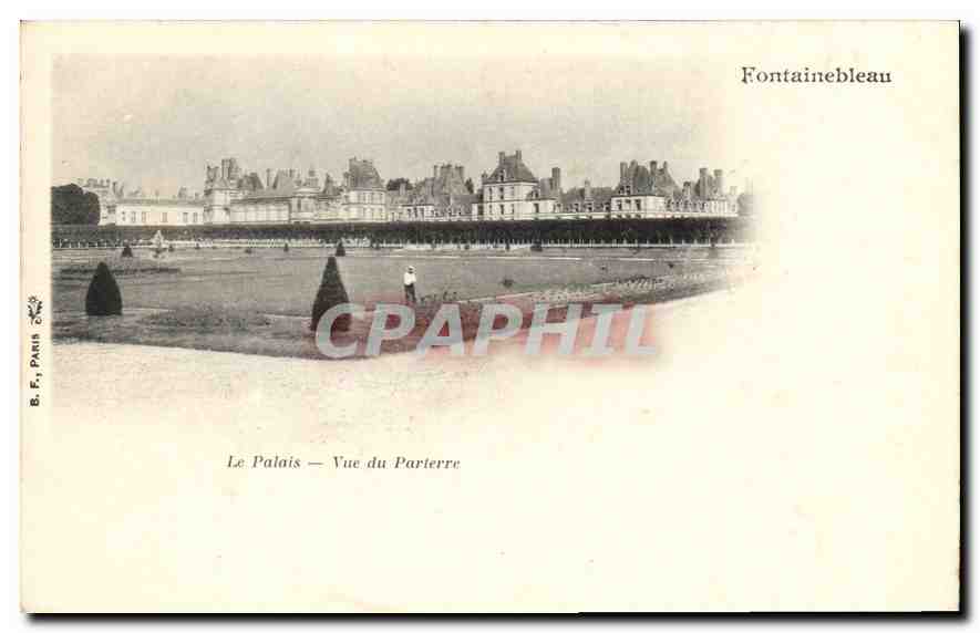 Fontainebleau — Le Palais — Vue du Parterre — E. P. Paris