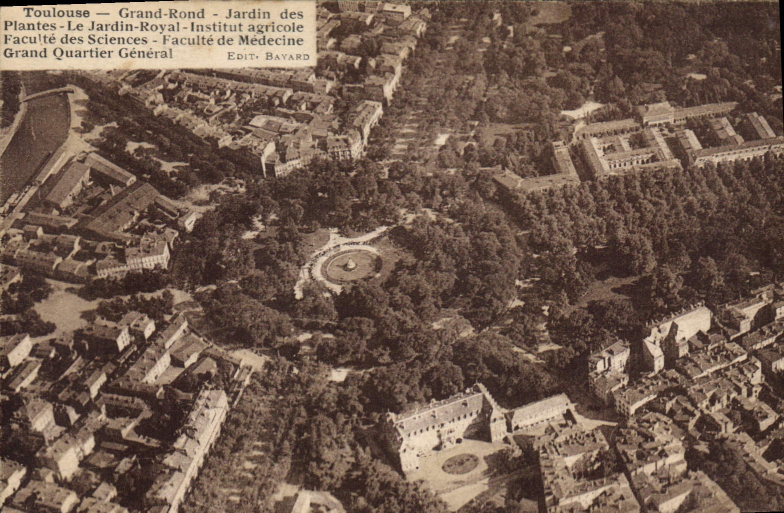 Toulouse — Grand-Rond — Jardin des Plantes — Faculté des Sciences — Faculté de Médecine — Grand Quartier Général — Edit. Bayard