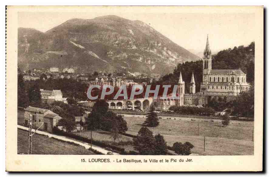 CPA Lourdes la Basilique la Ville et le Pic du Jer 