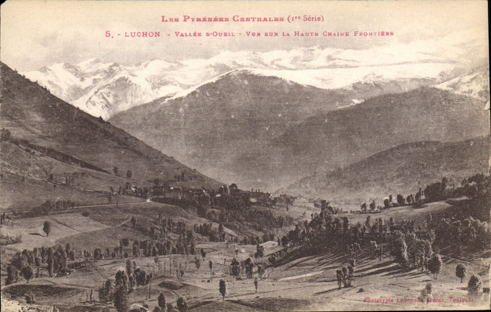 Luchon - Vallée d'Oueil - Vue sur la Haute Chaîne Frontière — Les Pyrénées Centrales (1ère Série) — Phototypie Labonelle Frères, Toulouse
