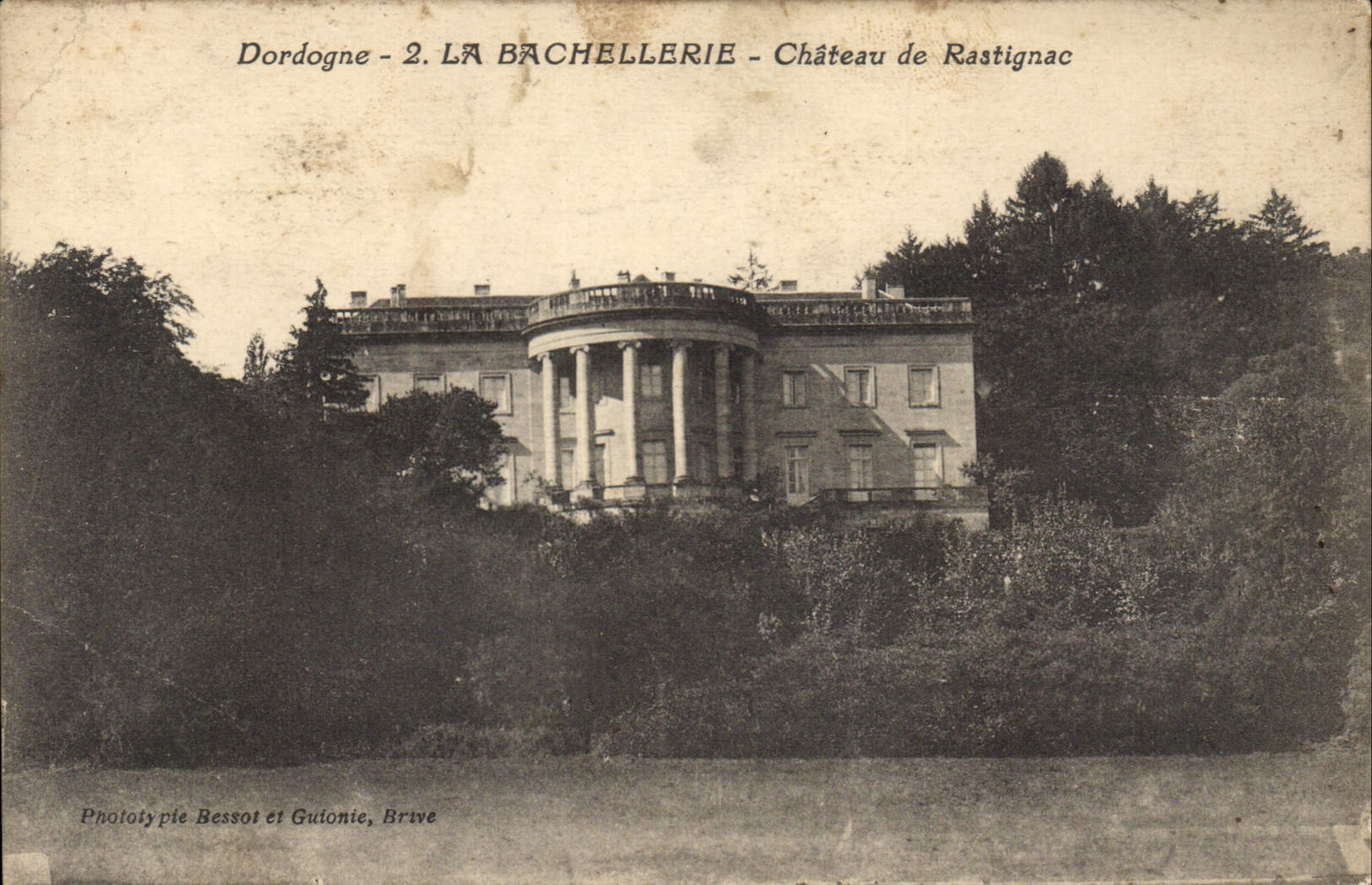Dordogne - 2. LA BACHELLERIE - Château de Rastignac — Phototypie Bessot et Guionie, Brive