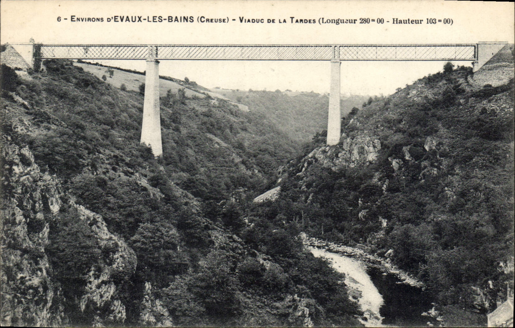 Environ d'Evaux-les-Bains (Creuse) — Viaduc de la Tardes (Longueur 280 m - Hauteur 103 m) — éditeur non identifié, n° de série 6