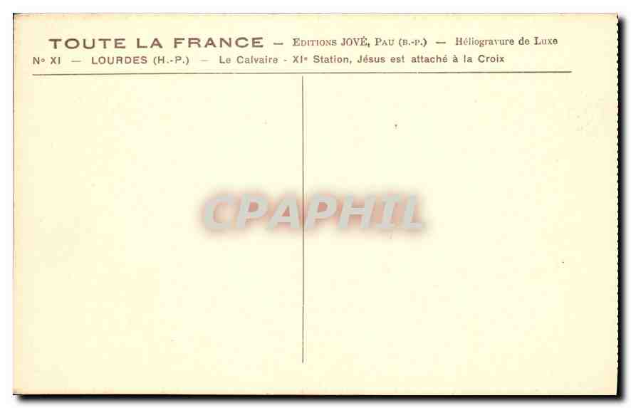 CPA Lourdes HP Le Calvaire XI Station Jesus est attache a la Croix  — Verso